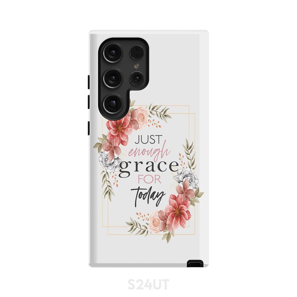 Christian phone cases: Just enough grace for today case Samsung Galaxy S24 Ultra / Tough
