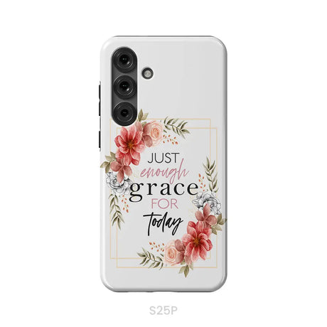 Christian phone cases: Just enough grace for today phone case Samsung Galaxy S25 Plus / Tough Case