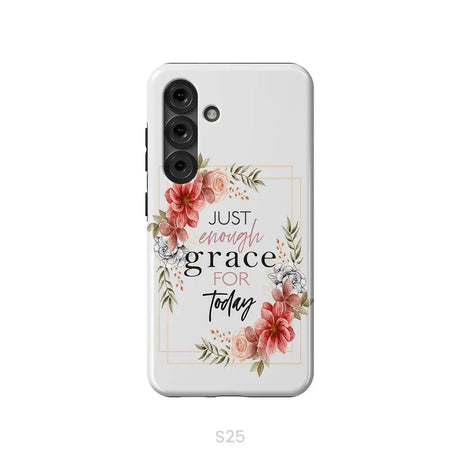 Christian phone cases: Just enough grace for today phone case Samsung Galaxy S25 / Tough Case