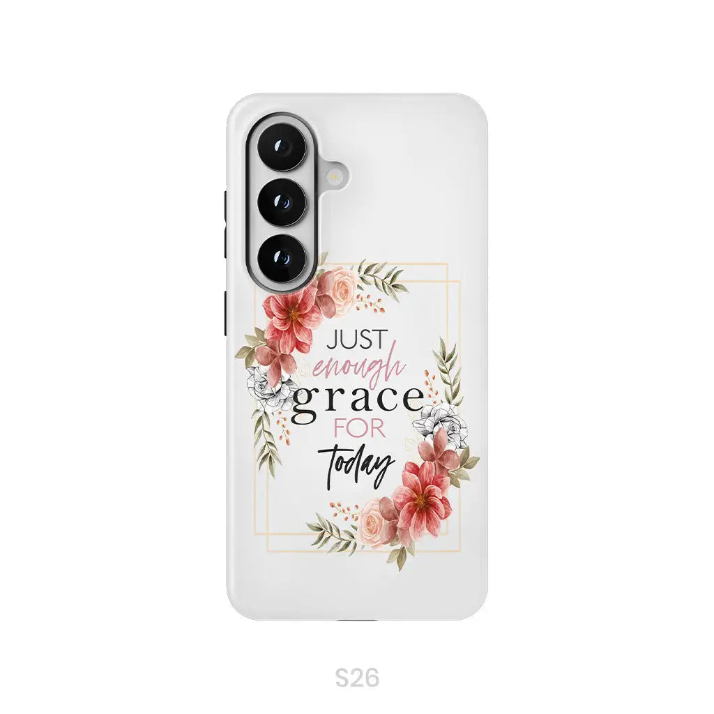 Christian phone cases: Just enough grace for today phone case Samsung Galaxy S26 / Tough Case