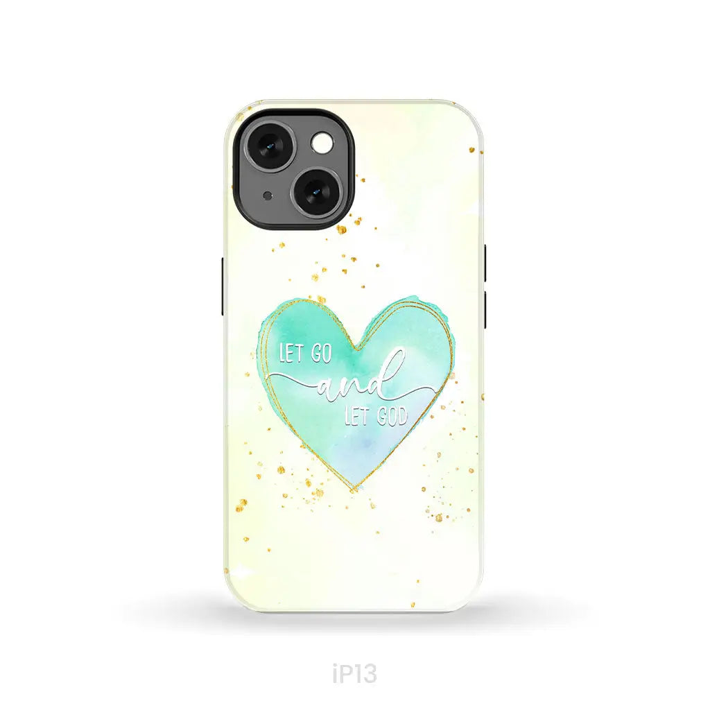 Christian phone cases: Let go and let God phone case iPhone 13 / Tough Case