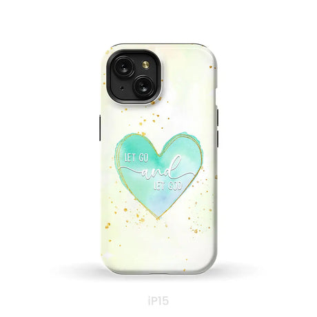 Christian phone cases: Let go and let God phone case iPhone 15 / Tough Case