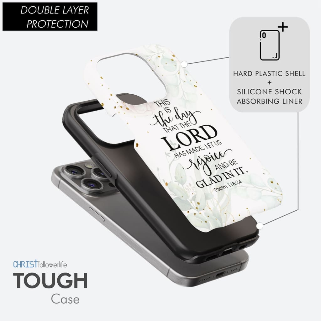 Christian phone cases: Psalm 118:24 ESV This is the day that Lord has made case
