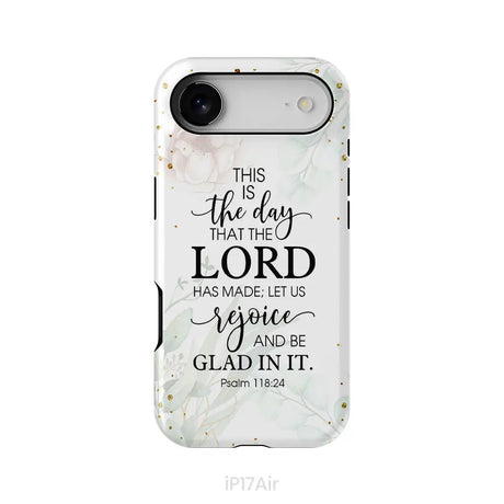 Christian phone cases: Psalm 118:24 ESV This is the day that the Lord has made phone case iPhone 17 Air / Tough Case