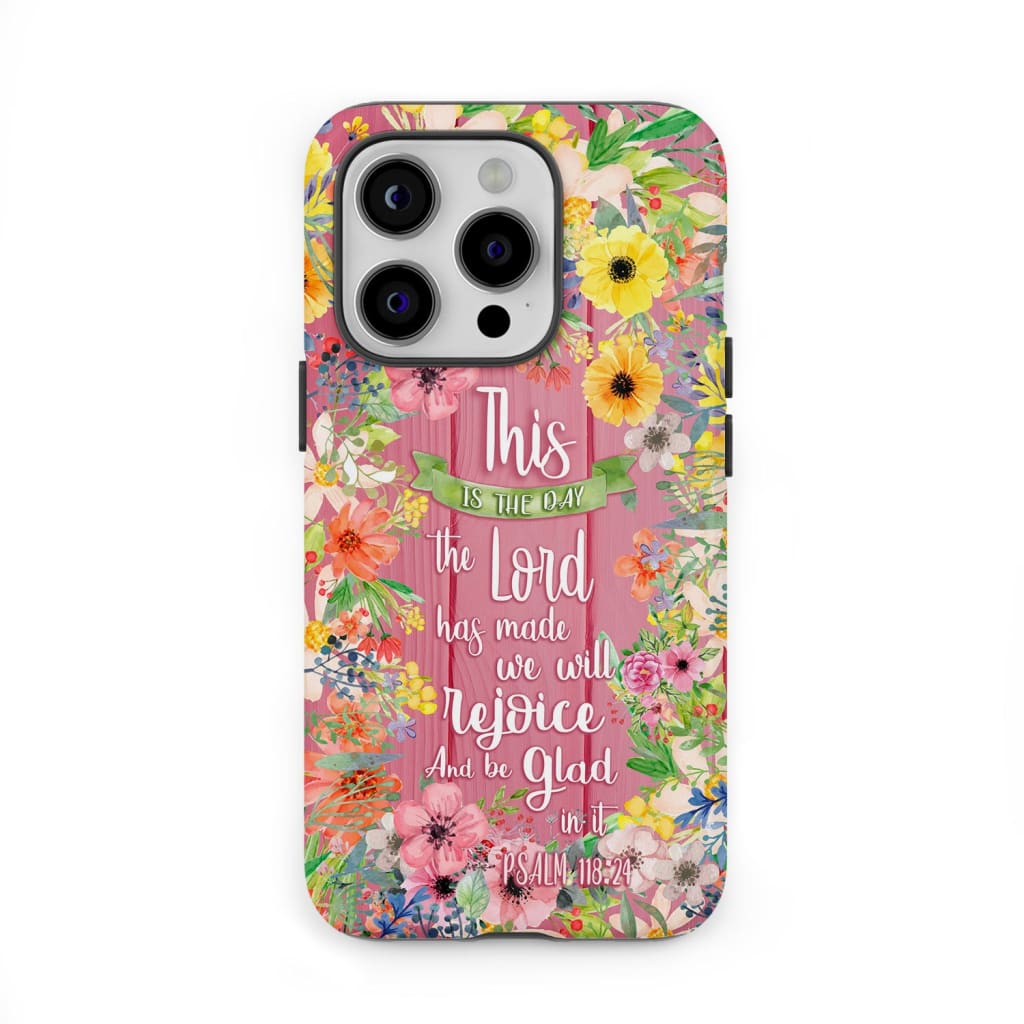 Christian phone cases: This is the day Lord has made Psalm 118:24 case