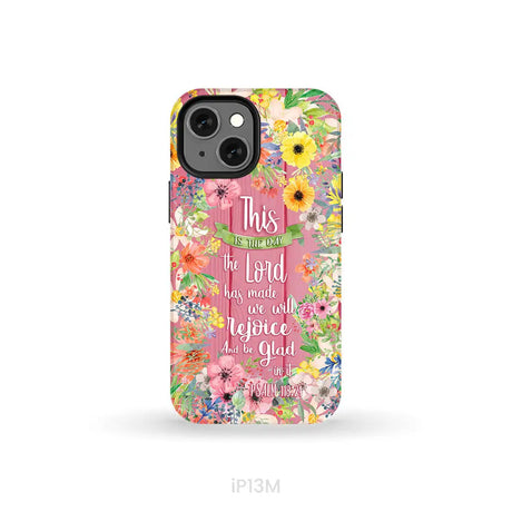 Christian phone cases: This is the day the Lord has made Psalm 118:24 phone case iPhone 13 Mini / Tough Case