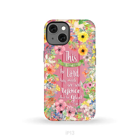 Christian phone cases: This is the day the Lord has made Psalm 118:24 phone case iPhone 13 / Tough Case