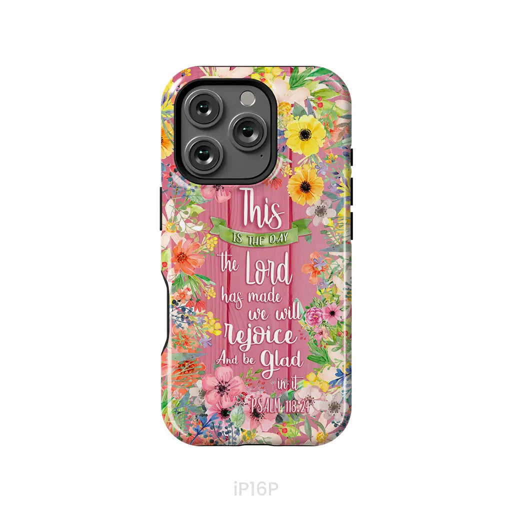 Christian phone cases: This is the day the Lord has made Psalm 118:24 phone case iPhone 16 Pro / Tough Case
