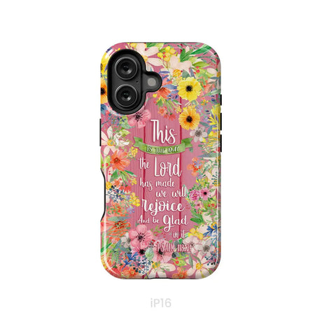 Christian phone cases: This is the day the Lord has made Psalm 118:24 phone case iPhone 16 / Tough Case