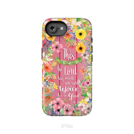 Christian phone cases: This is the day the Lord has made Psalm 118:24 phone case iPhone 16e / Tough Case