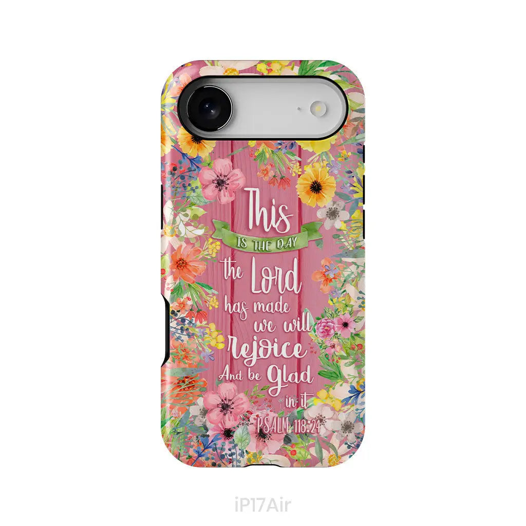 Christian phone cases: This is the day the Lord has made Psalm 118:24 phone case iPhone 17 Air / Tough Case