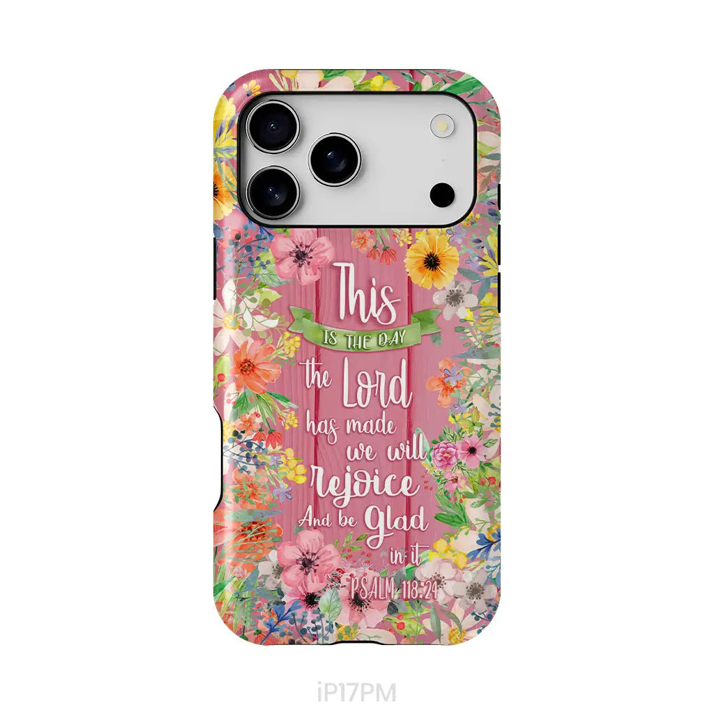 Christian phone cases: This is the day the Lord has made Psalm 118:24 phone case iPhone 17 Pro Max / Tough Case