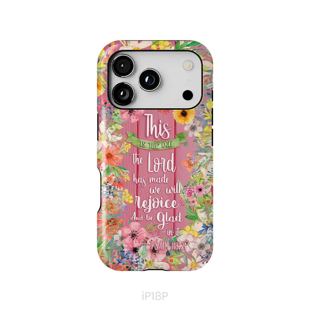 Christian phone cases: This is the day the Lord has made Psalm 118:24 phone case iPhone 18 Pro / Tough Case