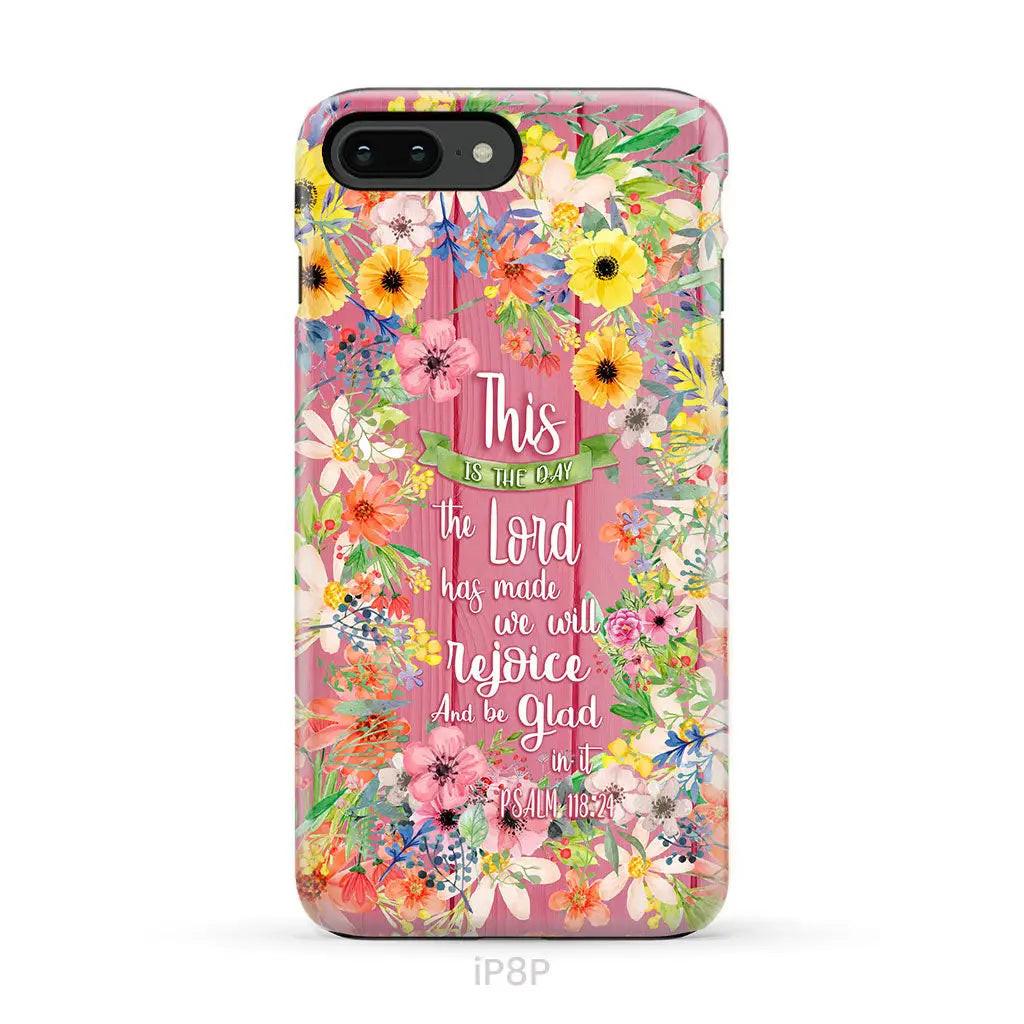 Christian phone cases: This is the day the Lord has made Psalm 118:24 phone case iPhone 8 Plus / Tough Case