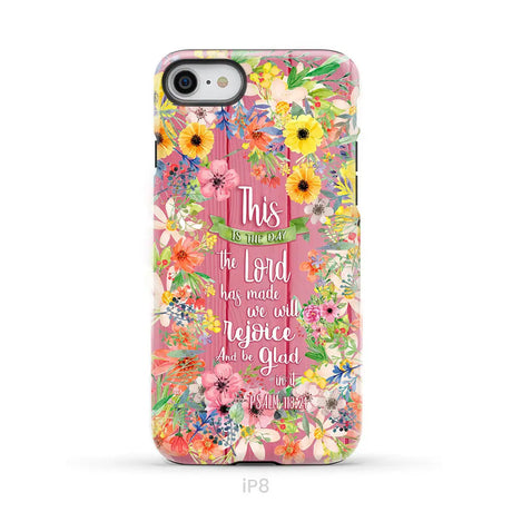Christian phone cases: This is the day the Lord has made Psalm 118:24 phone case iPhone 8 / Tough Case