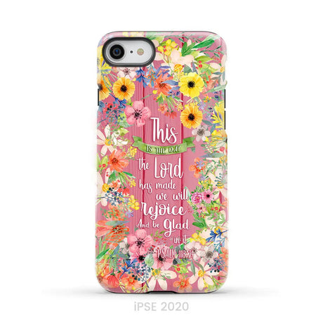 Christian phone cases: This is the day the Lord has made Psalm 118:24 phone case iPhone SE 2020 / Tough Case