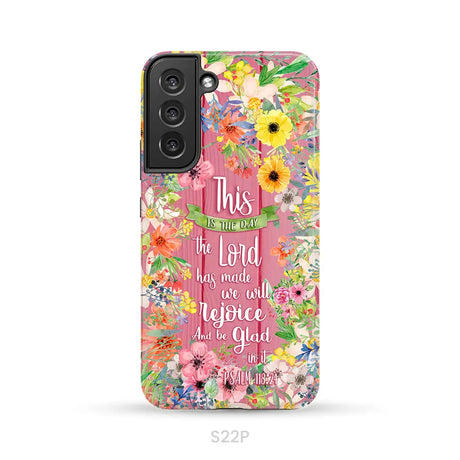 Christian phone cases: This is the day the Lord has made Psalm 118:24 phone case Samsung Galaxy S22 Plus / Tough Case