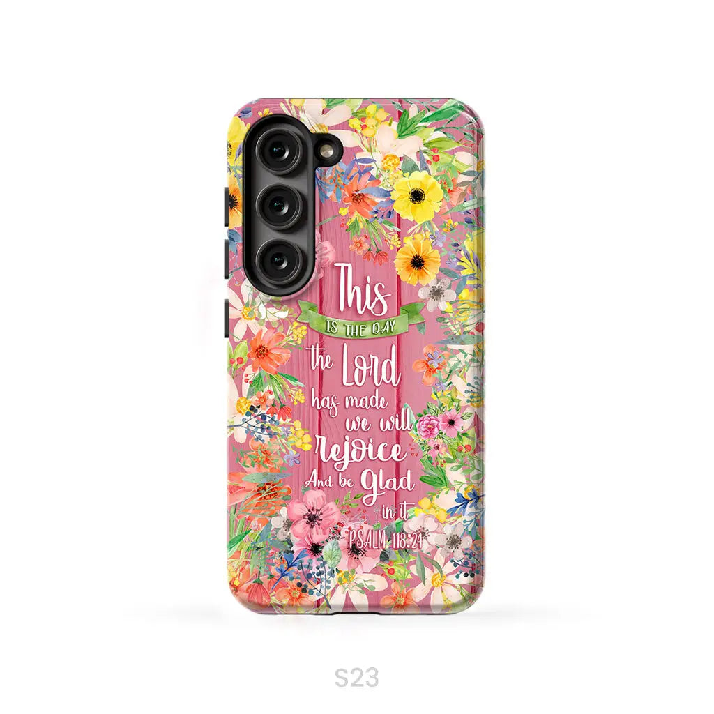 Christian phone cases: This is the day the Lord has made Psalm 118:24 phone case Samsung Galaxy S23 (Not for S23 FE)