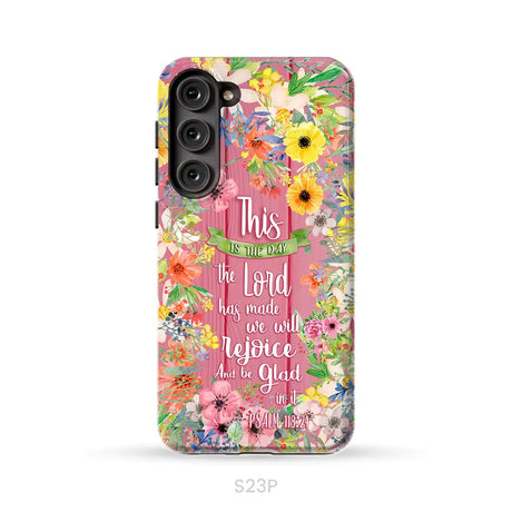Christian phone cases: This is the day the Lord has made Psalm 118:24 phone case Samsung Galaxy S23 Plus / Tough Case