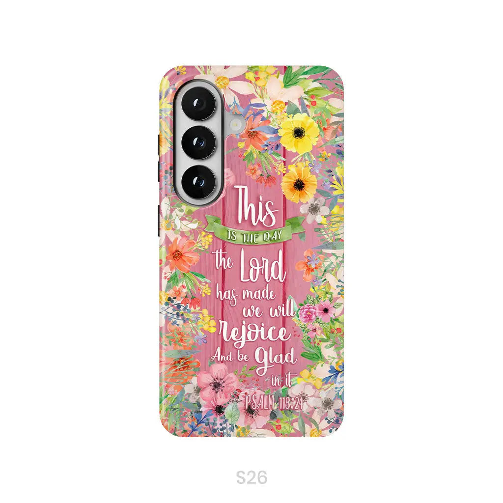 Christian phone cases: This is the day the Lord has made Psalm 118:24 phone case Samsung Galaxy S26 / Tough Case
