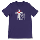 Christian t-shirt: 1 John 4:19 We love because He first loved us t-shirt Team Purple / S