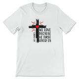 Christian t-shirt: 1 John 4:19 We love because He first loved us t-shirt White / S