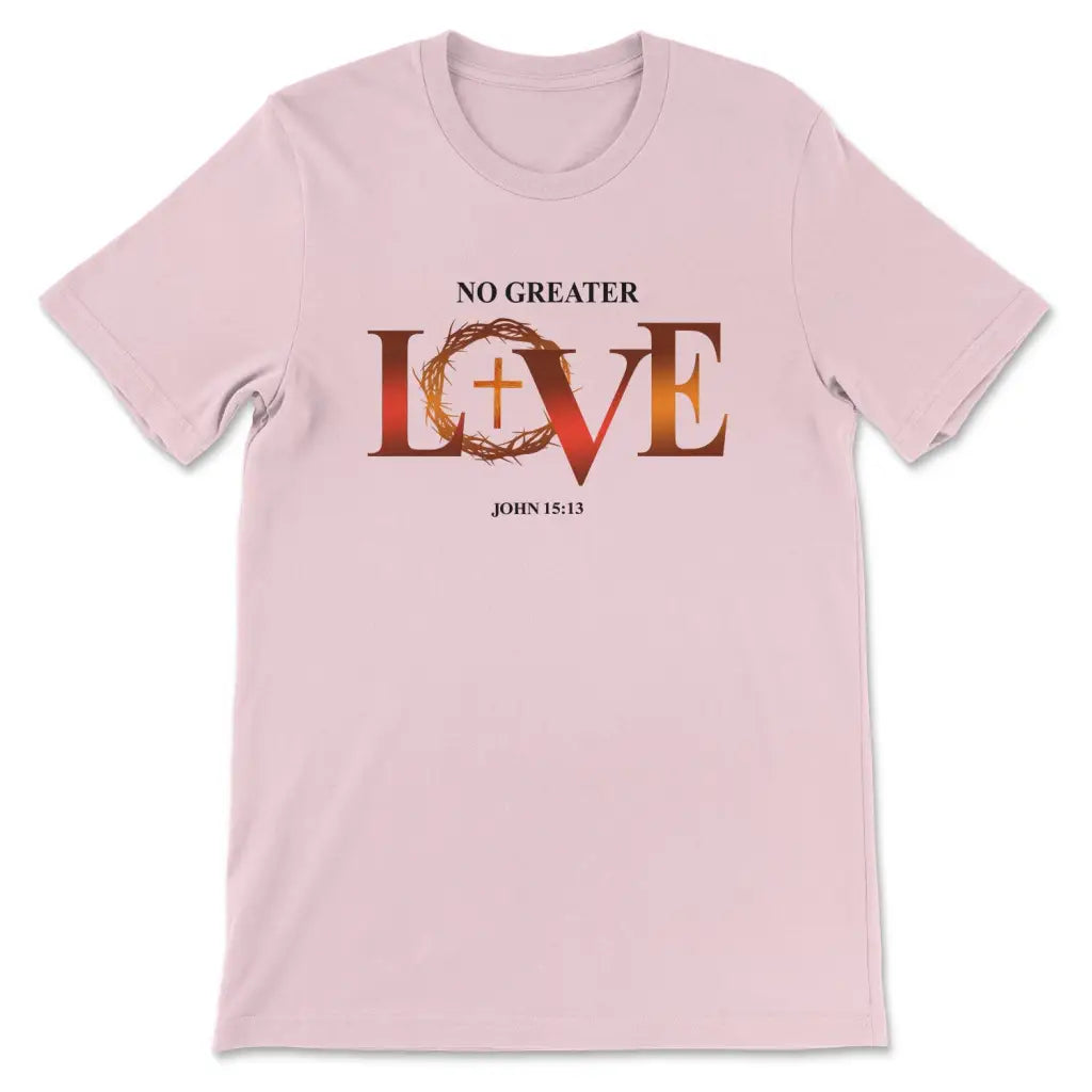 Christian t-shirt: No greater love John 15:13 Bible verse t-shirt Pink / S