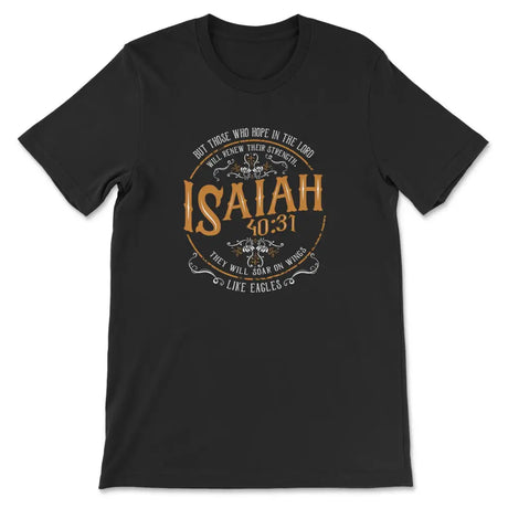 Christian t-shirts: Isaiah 40:31 Those who hope in the Lord t-shirt Black / S