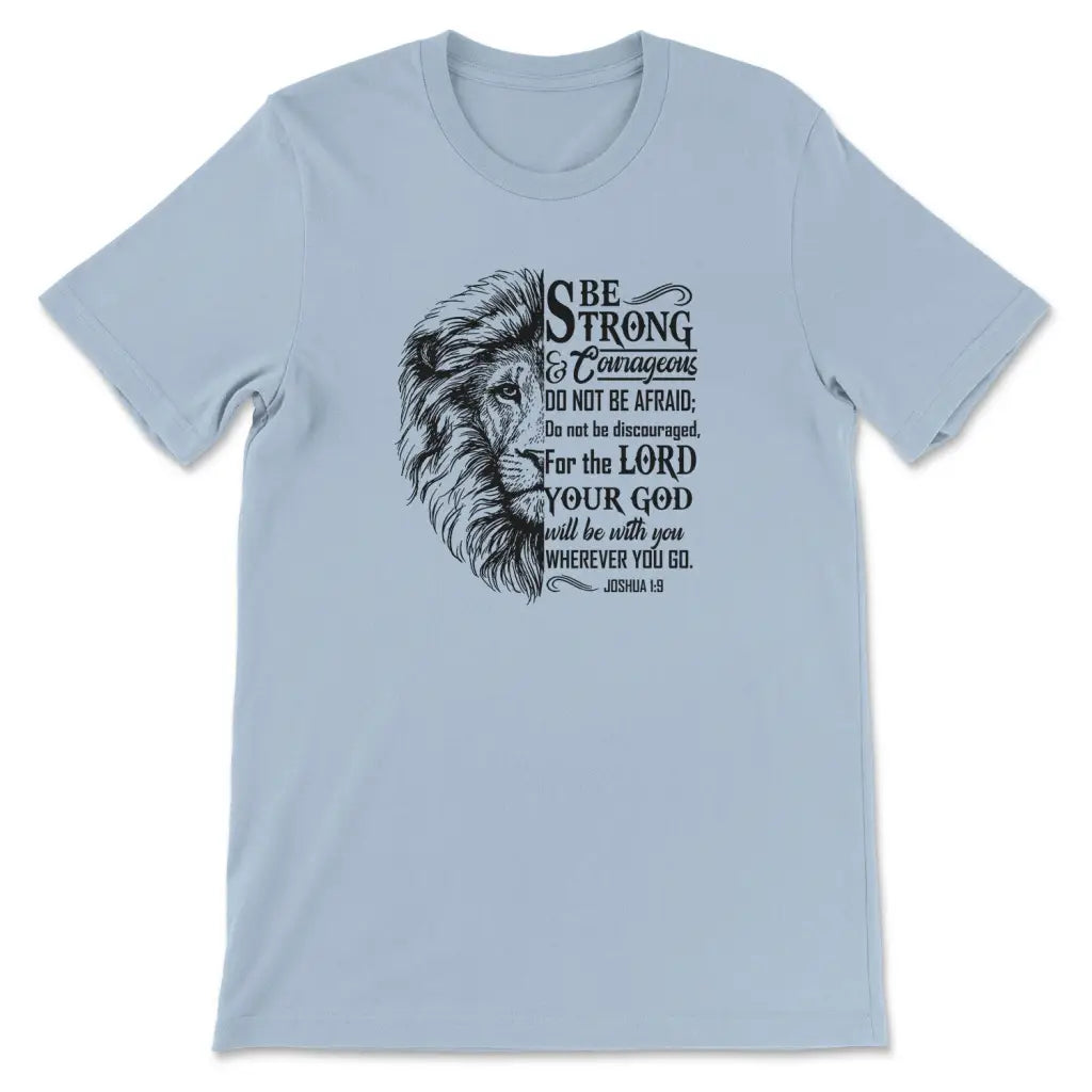 Christian T-shirts: Be Strong and Courageous Joshua 1:9 Womens T-shirt -  Christ Follower Life