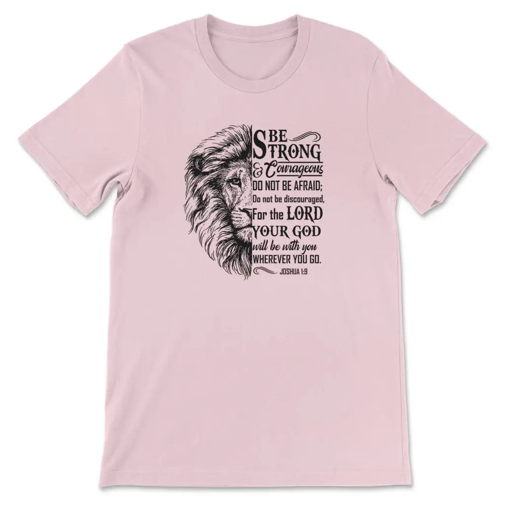 Christian T-shirts: Lion Face Be strong and courageous Joshua 1:9 t-shirt Pink / S