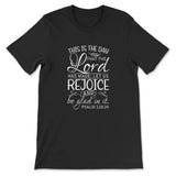 Christian t-shirts: Psalm 118:24 This is the day that the Lord has made t-shirt Black / S
