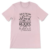 Christian t-shirts: Psalm 118:24 This is the day that the Lord has made t-shirt Pink / S