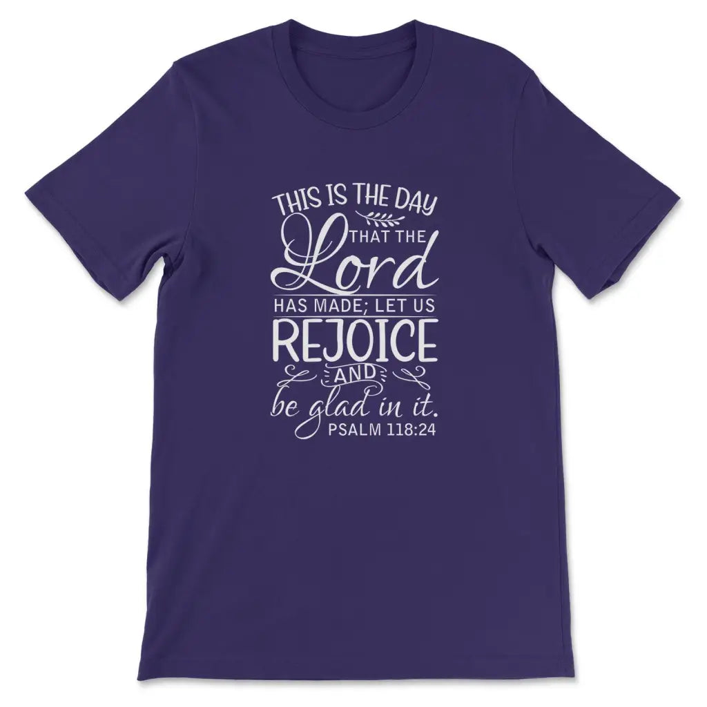 Christian t-shirts: Psalm 118:24 This is the day that the Lord has made t-shirt Team Purple / S