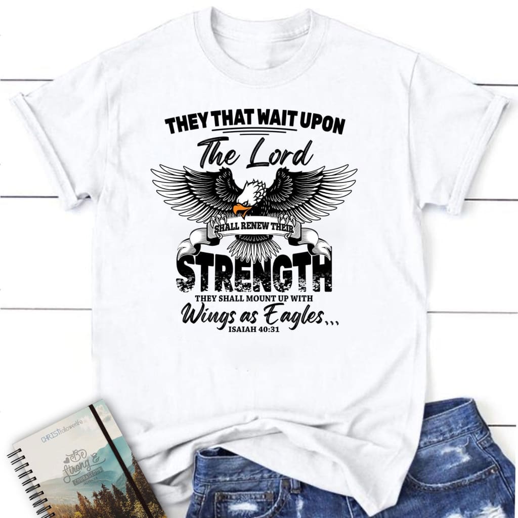 Christian T-shirts: They that wait upon the Lord Isaiah 40:31 women’s t-shirt White / S