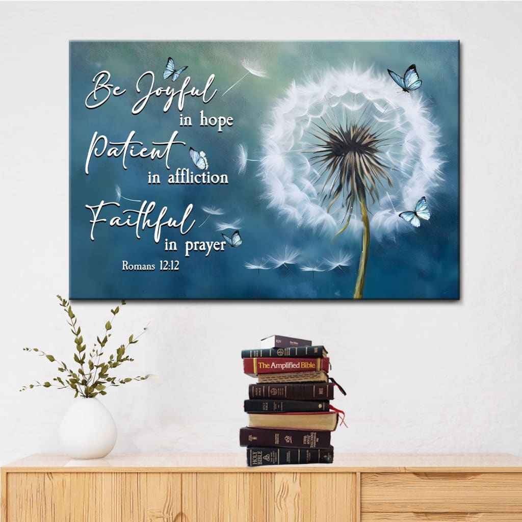 Be Joyful in Hope Romans 12:12 Dandelion and Butterfly Wall Art Canvas