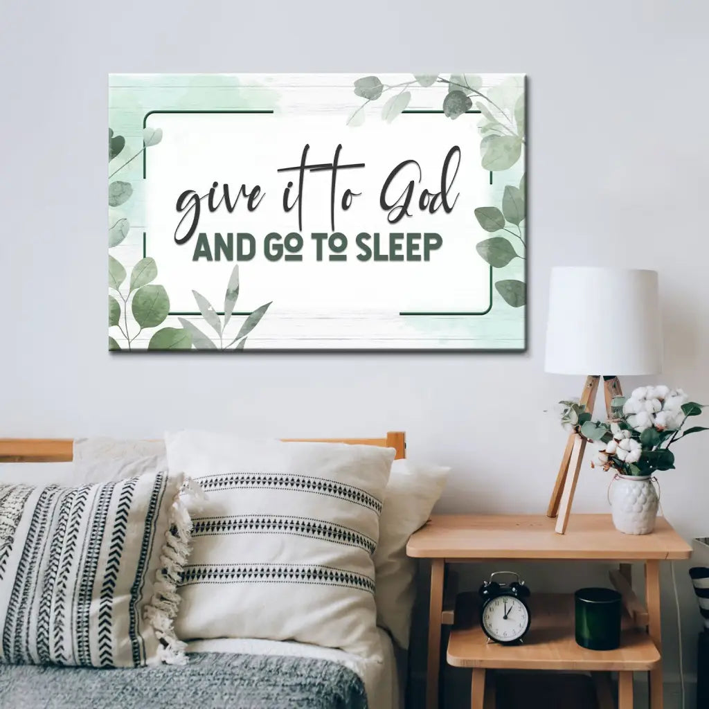 Christian Wall Art: Give It To God And Go To Sleep Canvas Print