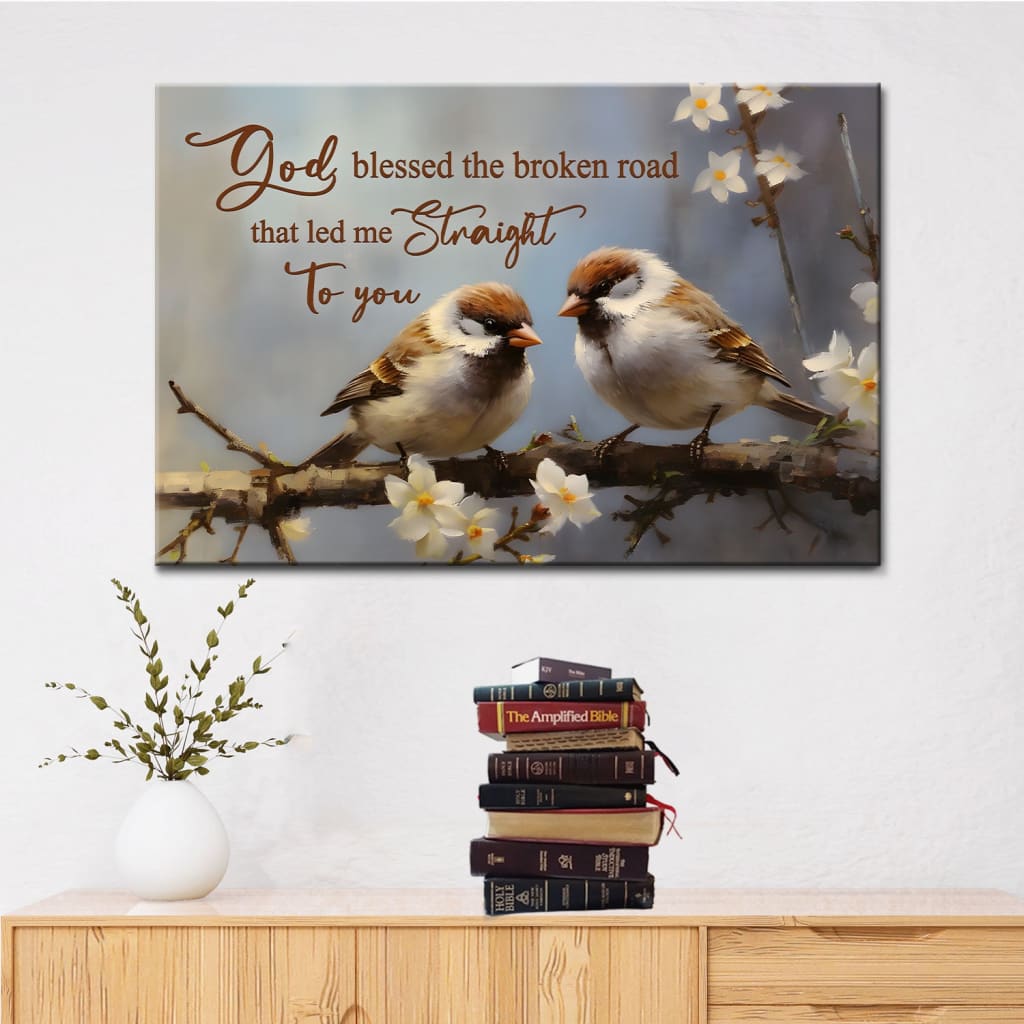 God Blessed the Broken Road Sparrow Couple Wall Art Canvas Print