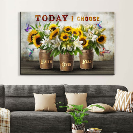 Christian wall art featuring "Today I Choose Faith Over Fear" with sunflowers and lilies, perfect for gifts.