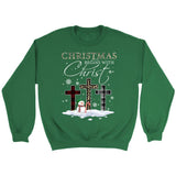 Christmas Begins With Christ Crosses Snowman Christmas Sweatshirt Irish Green / S