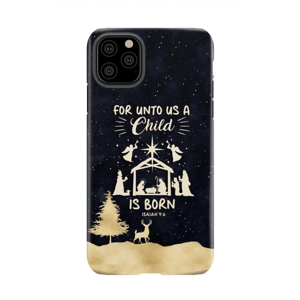 Christmas phone case For unto us a child is born Nativity Scene iPhone 11 Pro Max / Tough