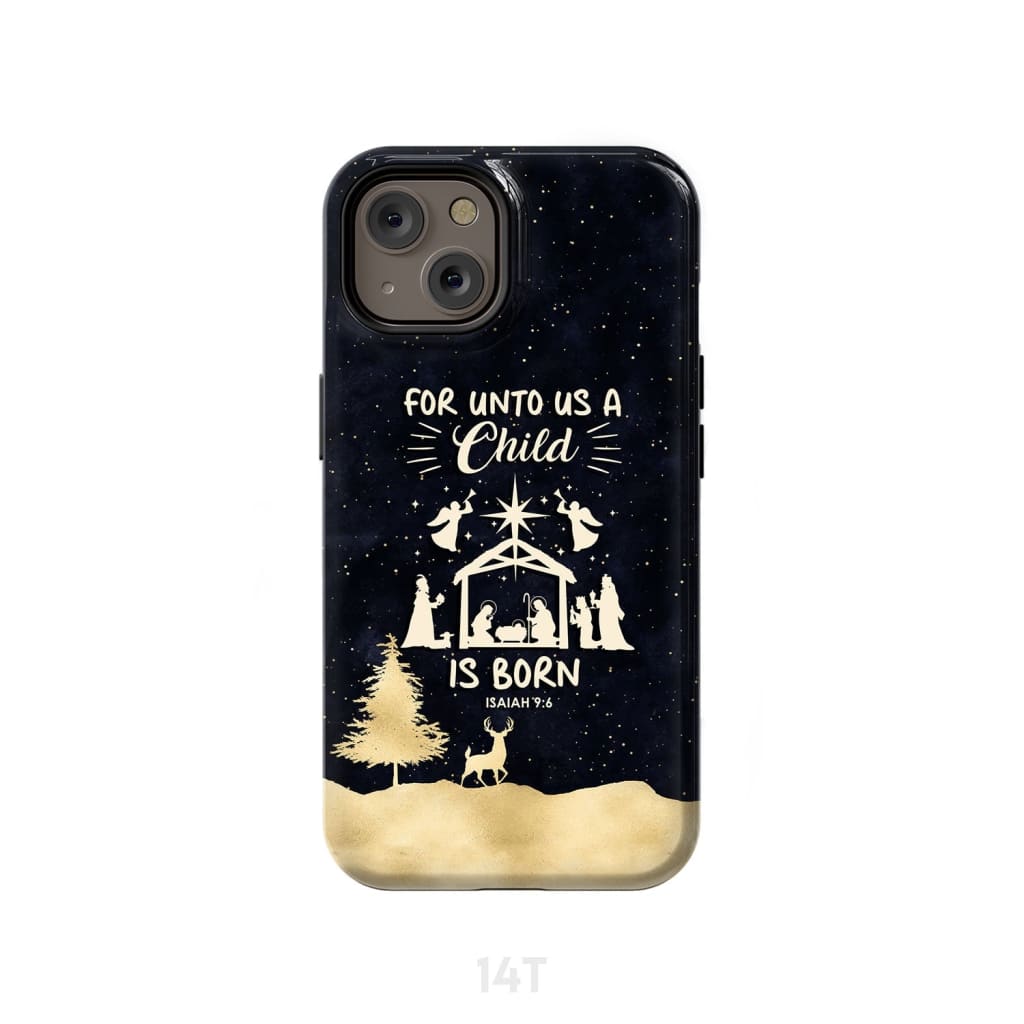 Christmas phone case For unto us a child is born Nativity Scene iPhone 14 / Tough