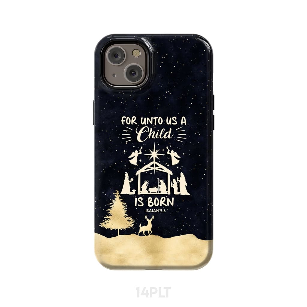 Christmas phone case For unto us a child is born Nativity Scene iPhone 14 Plus / Tough
