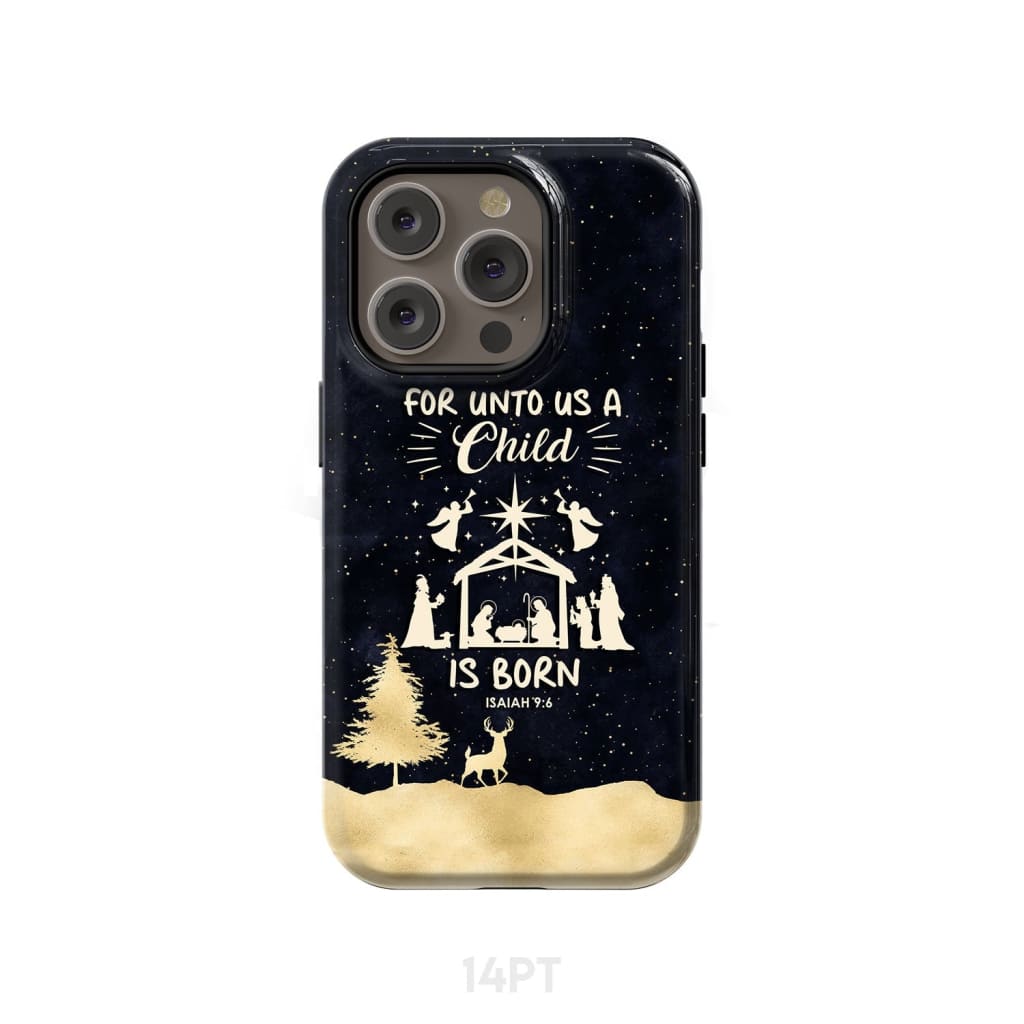 Christmas phone case For unto us a child is born Nativity Scene iPhone 14 Pro / Tough