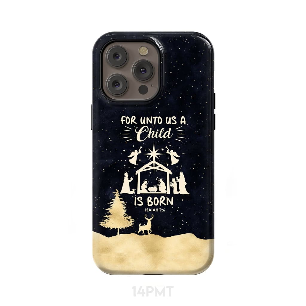Christmas phone case For unto us a child is born Nativity Scene iPhone 14 Pro Max / Tough
