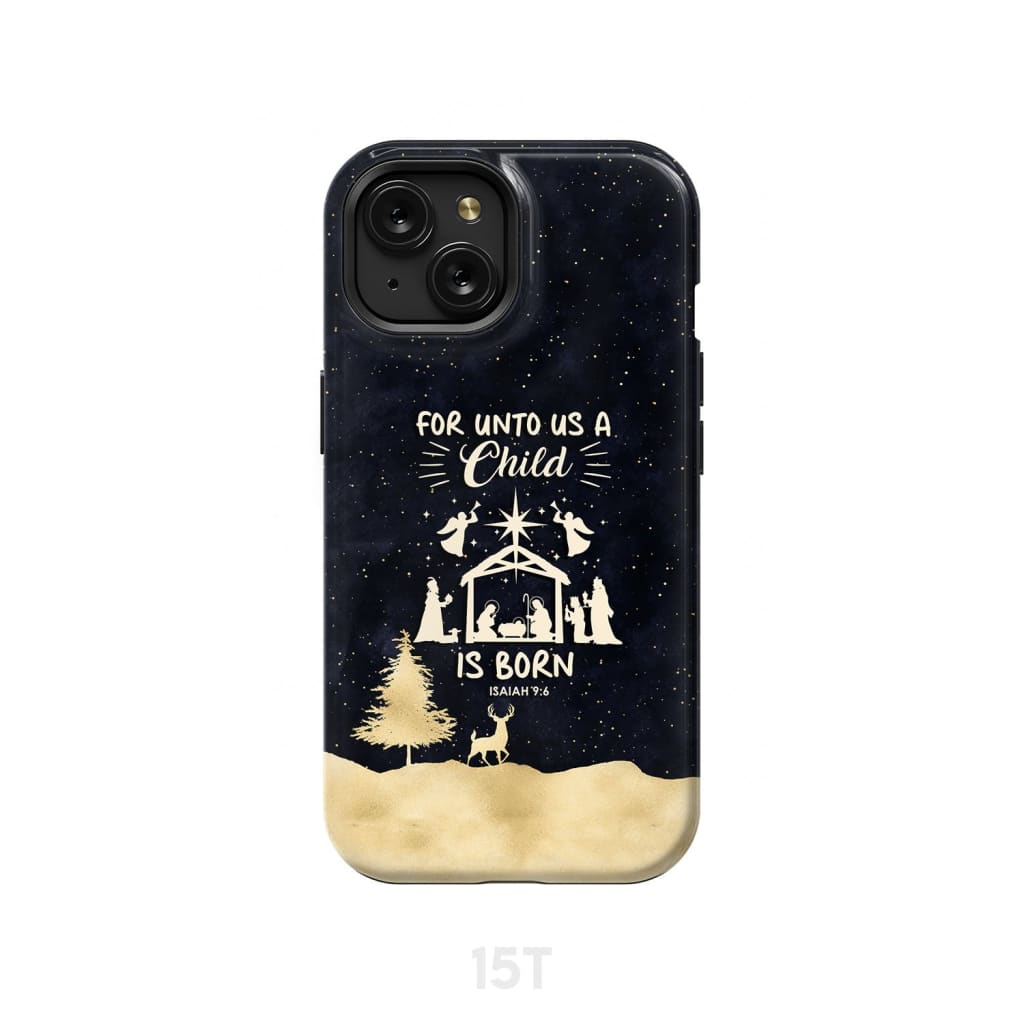 Christmas phone case For unto us a child is born Nativity Scene iPhone 15 / Tough