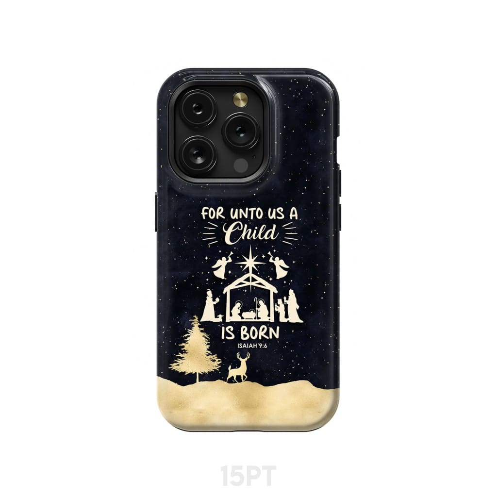 Christmas phone case For unto us a child is born Nativity Scene iPhone 15 Pro / Tough