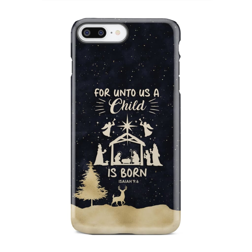 Christmas phone case For unto us a child is born Nativity Scene iPhone 7 Plus / Tough