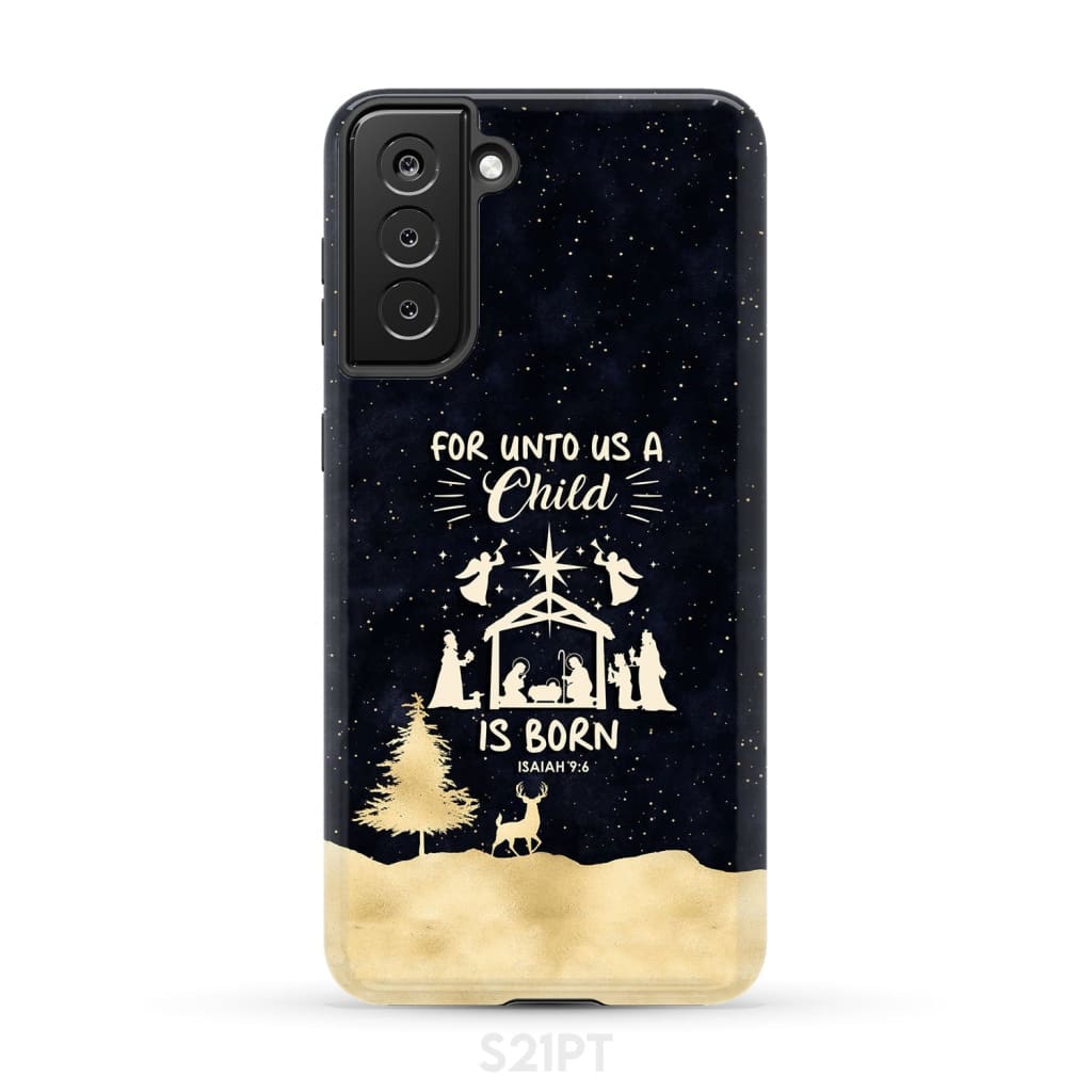 Christmas phone case For unto us a child is born Nativity Scene Samsung Galaxy S21 Plus / Tough