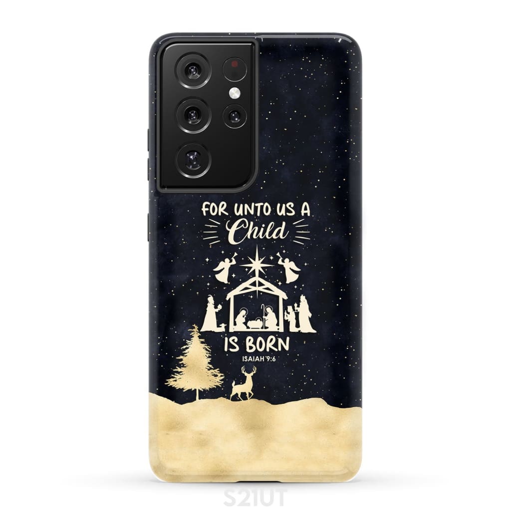 Christmas phone case For unto us a child is born Nativity Scene Samsung Galaxy S21 Ultra / Tough