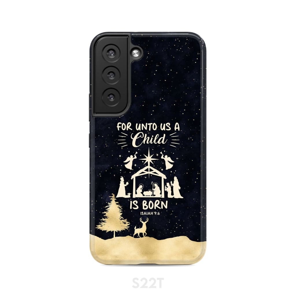 Christmas phone case For unto us a child is born Nativity Scene Samsung Galaxy S22 / Tough